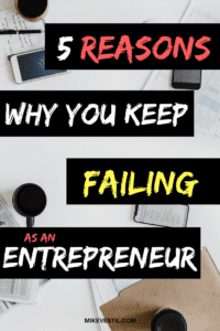 Find out the 5 biggest problems and reasons why you are failing as an entrepreneur.