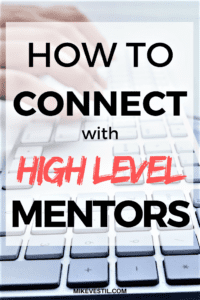 Find out how you can connect with high-level mentors in three steps.