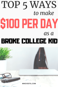 Find out how you can make $100 per day as a broke college kid.