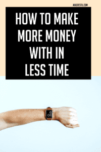 Find out how to make more money with in less time.