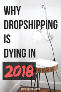 Find out why dropshipping is dying in 2018
