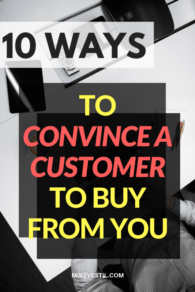 How To Convince Someone To Buy Your Product 10 Ways To Convince A Customer To Buy From You
