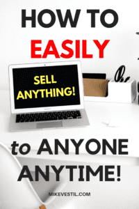 Find out how you can EASILY sell anything to anyone at anytime!