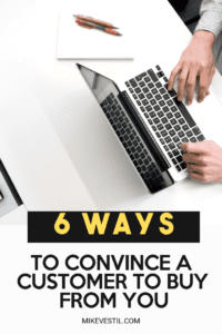 Find out the 6 ways that you can do in order to convince your clients and customers to buy from you.