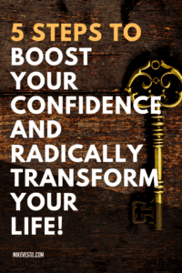 Today's blog is about finding out  how  to BOOST your confidence and radically transform your life! In 5 Steps! Check it out today!