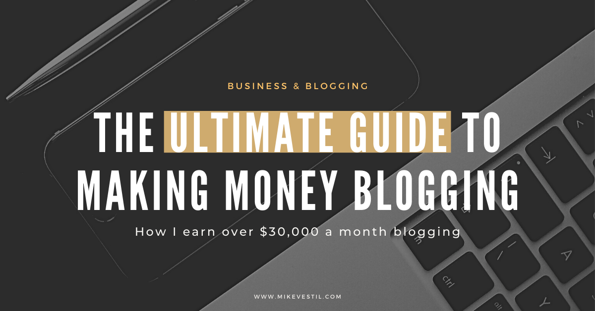 The Ultimate Guide To Make Money Blogging