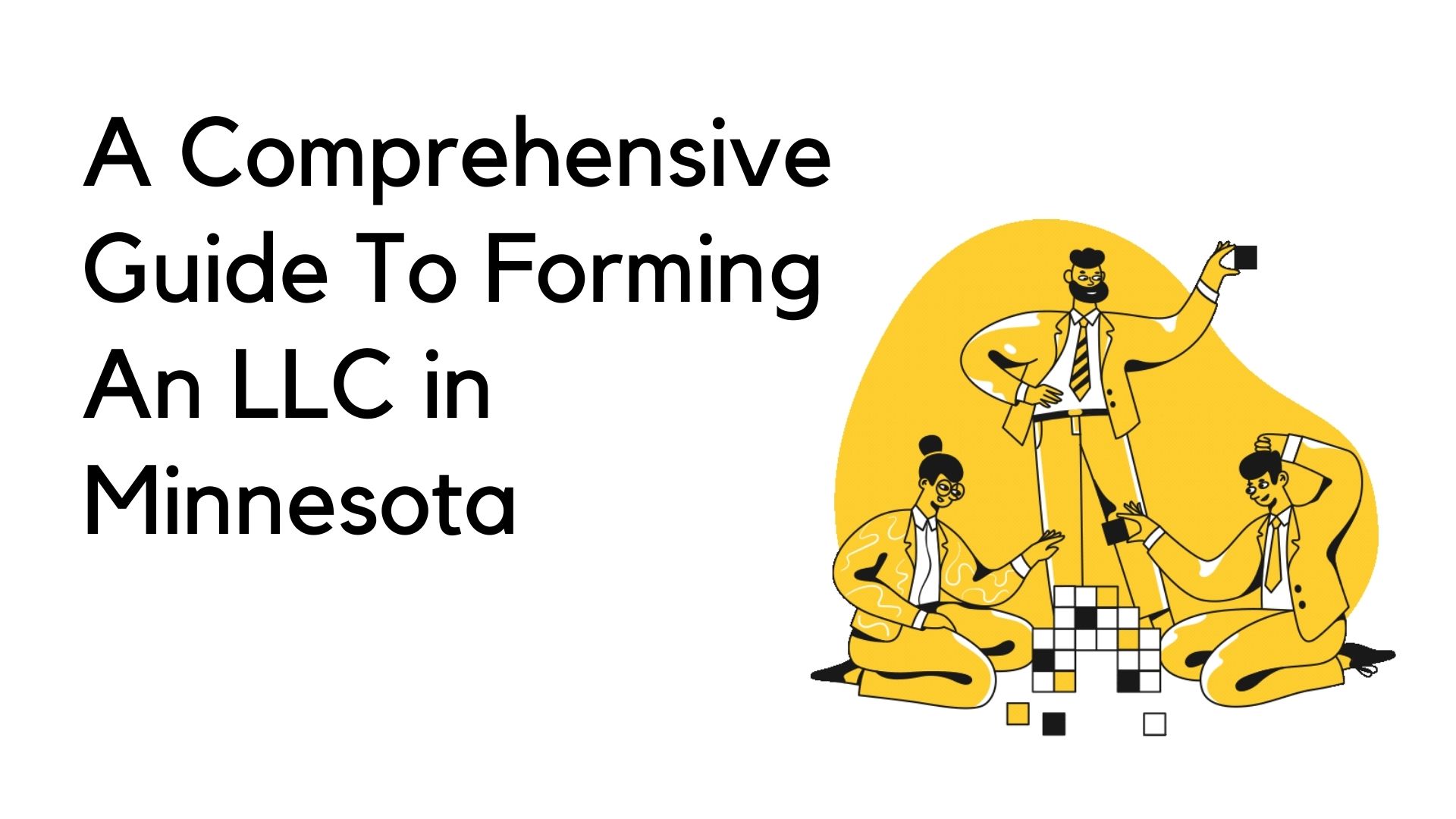 A Comprehensive Guide To Forming An LLC In Minnesota