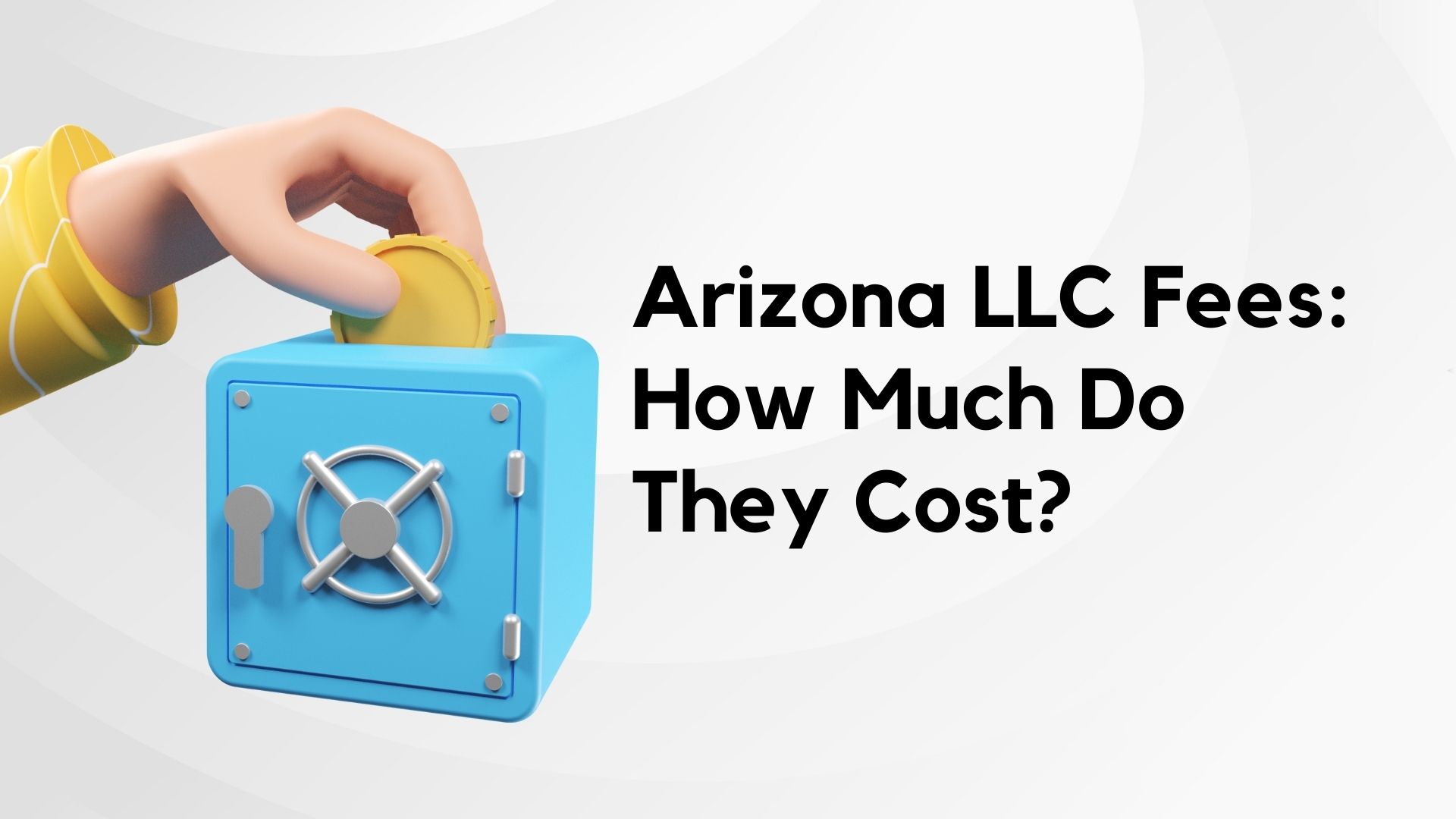 Arizona LLC Fees: How Much Do They Cost?