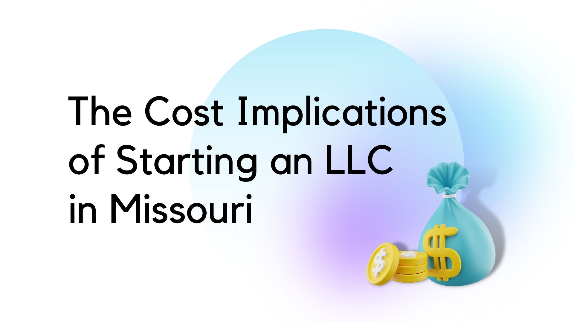 The Cost Implications Of Starting An LLC In Missouri