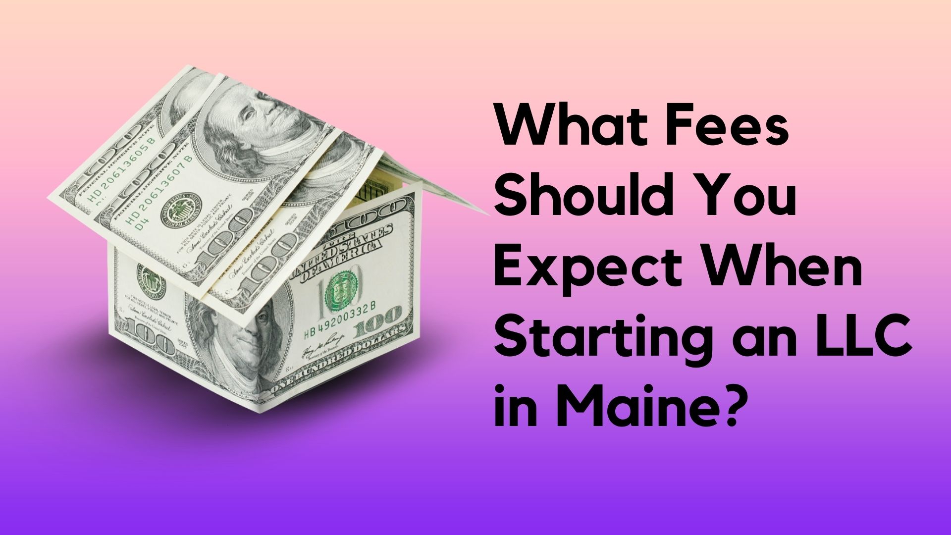 What Fees Should You Expect When Starting An LLC In Maine?