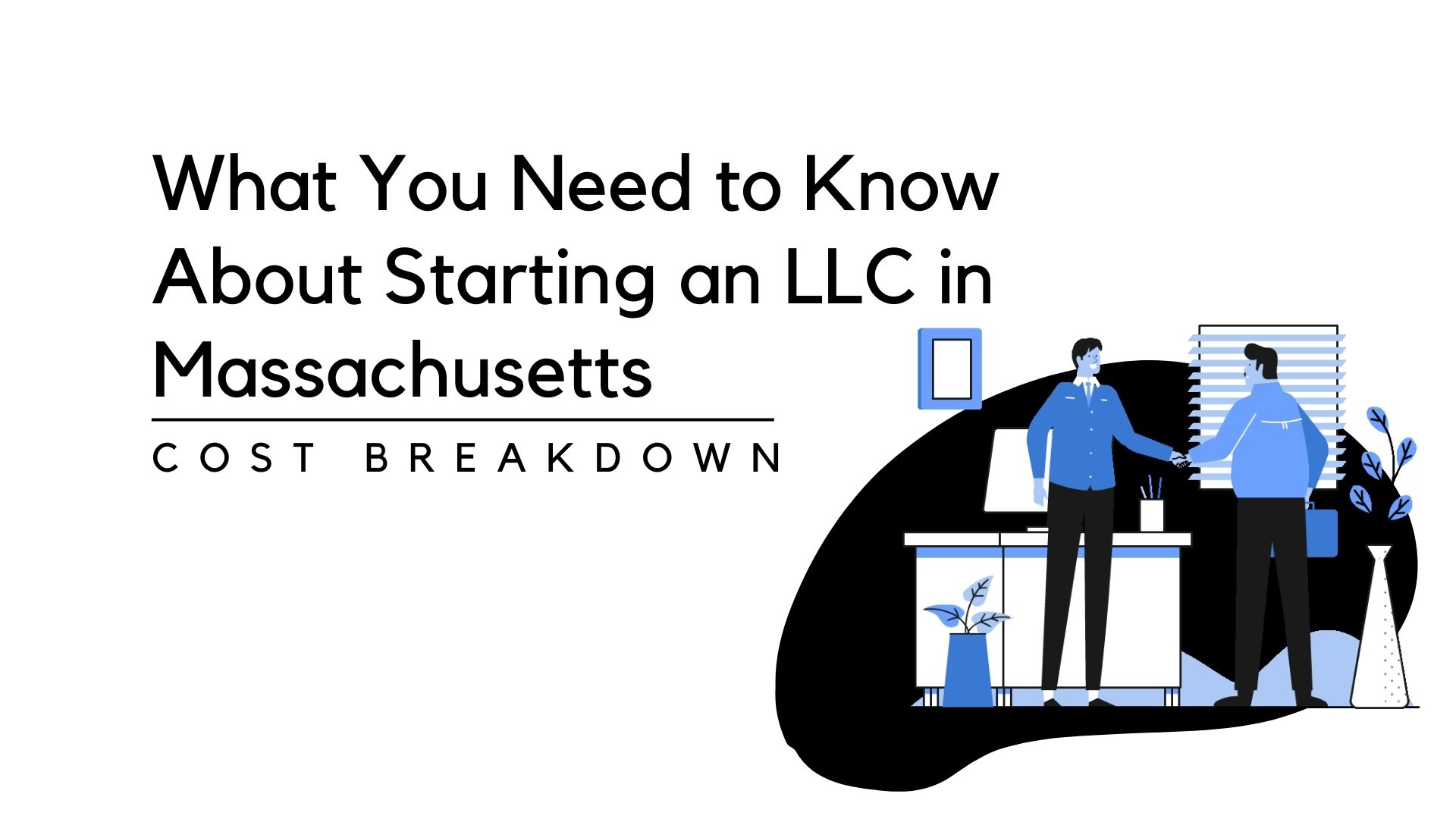 What You Need To Know About Starting An LLC In Massachusetts Cost Breakdown