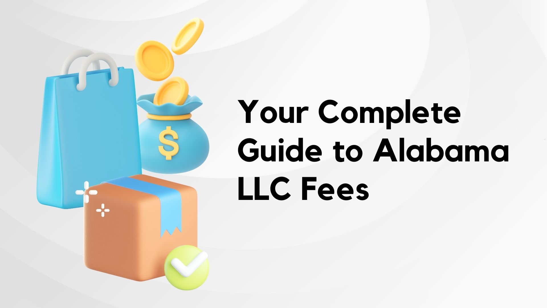 Your Complete Guide To Alabama LLC Fees