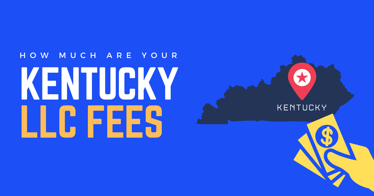 How Much Are Your Kentucky LLC Fees?