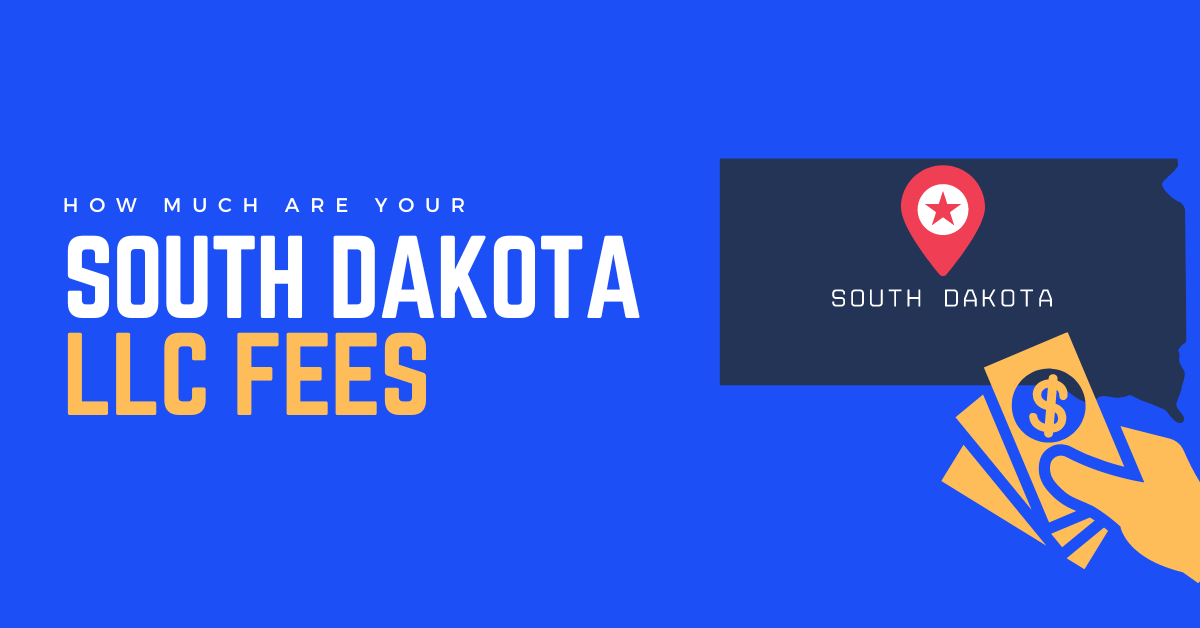 How Much Do South Dakota LLC Fees Cost?