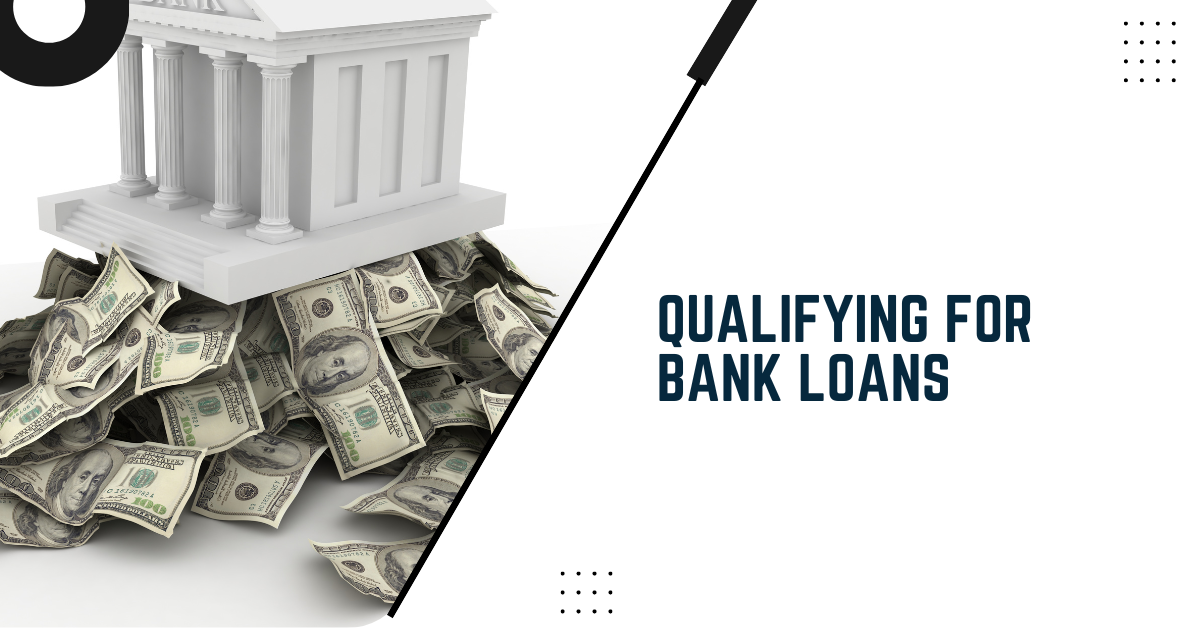 Qualifying For Bank Loans