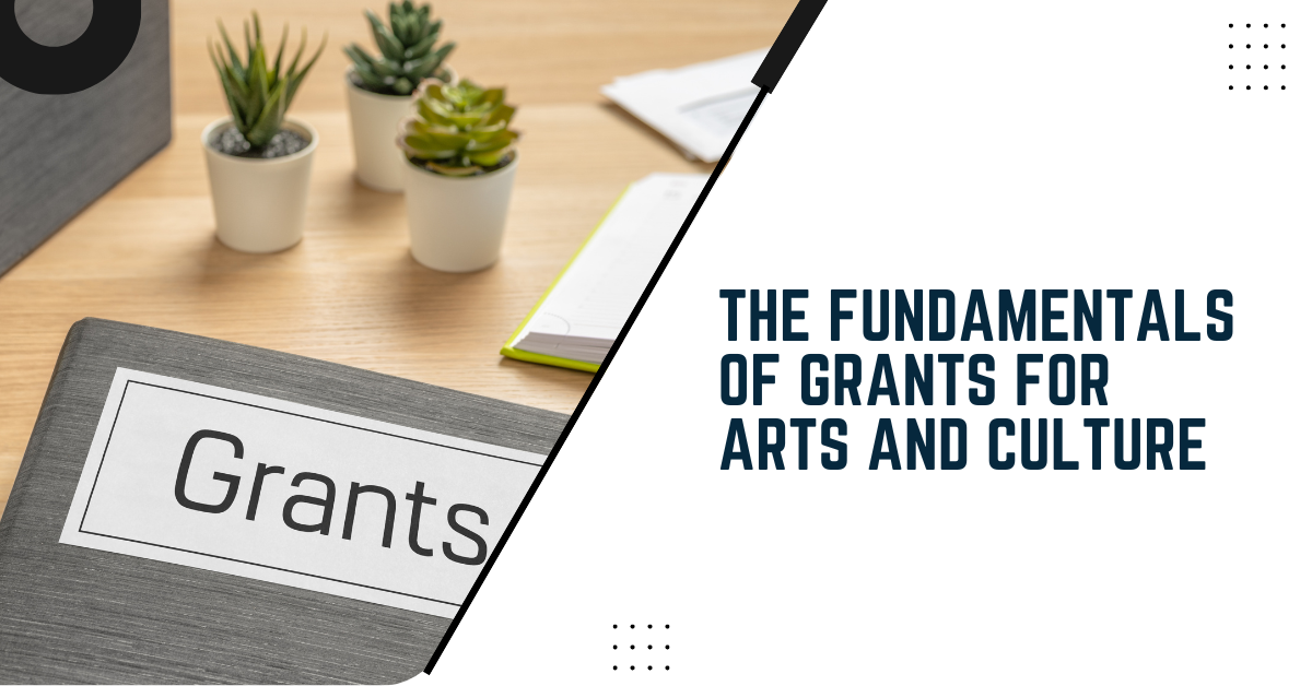 The Fundamentals Of Grants For Arts And Culture