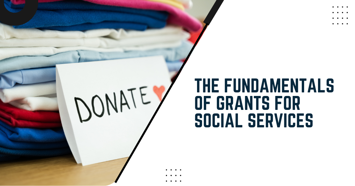 The Fundamentals Of Grants For Social Services