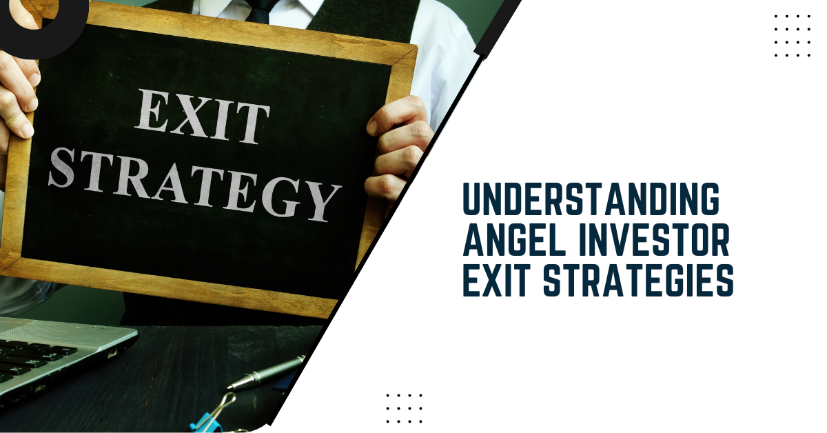 Understanding Angel Investor Exit Strategies I Beginner's Guide