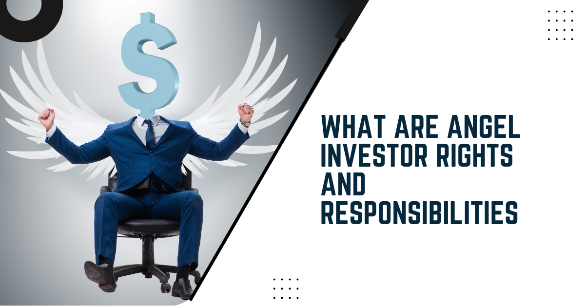 What Are Angel Investor Rights And Responsibilities